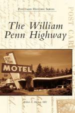 The William Penn Highway af Robert A Musson MD