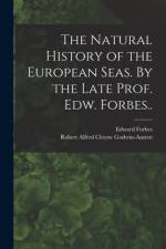 The Natural History of the European Seas. By the Late Prof. Edw. Forbes.. af Edward Forbes