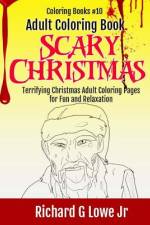 Adult Coloring Book Scary Christmas af Richard G Lowe Jr