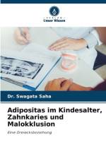 Adipositas im Kindesalter, Zahnkaries und Malokklusion af Swagata Saha