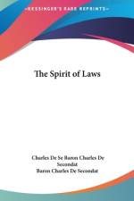 The Spirit Of Laws af Baron Charles De Secondat