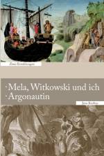 Mela, Witkowski und ich · Argonautin af Jens Korbus