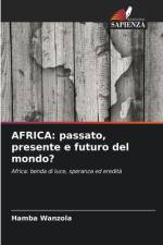 AFRICA: passato, presente e futuro del mondo? af Hamba Wanzola