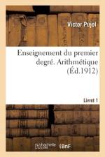 Enseignement du premier degré. Arithmétique. Livret 1 af Victor Pujol