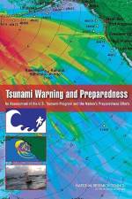 Tsunami Warning and Preparedness: An Assessment of the U.S. Tsunami Program and the Nation's Preparedness Efforts af National Research Council