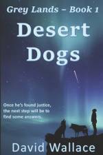 Desert Dogs (Grey Lands Book 1) af David Wallace
