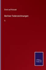 Berliner Federzeichnungen af Ernst auf Kossak