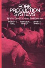 Pork Production Systems af Wilson G. Pond