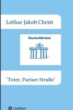 Deutschkrimi - Toter, Pariser Straße af Lothar Jakob Christ
