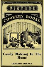 Candy Making In The Home af Christine Herrick