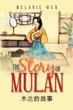 The Story of Mulan af Melanie Wen