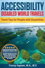 Accessibility Disabled World Travels - Tips for Travelers with Disabilities af Tracey Ingram