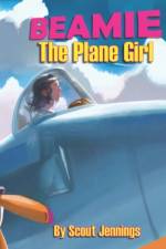 Beamie The Plane Girl af Scout Jennings
