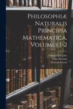 Philosophiæ Naturalis Principia Mathematica, Volumes 1-2 af Isaac Newton