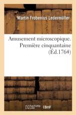 Amusement microscopique, tant pour l'esprit que pour les yeux af Ledermuller-M F