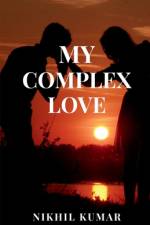 My Complex Love af Nikhil Kumar