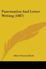 Punctuation And Letter Writing (1887) af Albert Newton Raub