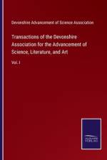 Transactions of the Devonshire Association for the Advancement of Science, Literature, and Art af Devonshire Advancement of Science Association