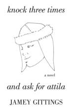 Knock Three Times and Ask for Attila af Jamey Gittings