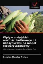 Wplyw andyjskich wartosci kulturowych i idiosynkrazji na model stowarzyszeniowy af morales tristan oswaldo morales tristan