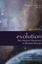 Evolution - The Greatest Deception in Modern History