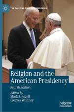 Religion and the American Presidency af Mark J Rozell