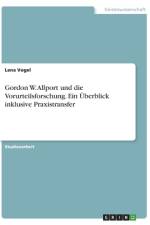 Gordon W. Allport und die Vorurteilsforschung. Ein Überblick inklusive Praxistransfer af Lena Vogel