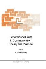 Performance Limits in Communication Theory and Practice af J. K. Skwirzynski