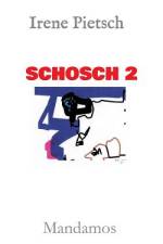 SCHOSCH 2 af Irene Pietsch