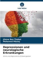 Depressionen und neurologische Erkrankungen af Jihène Ben Thabet