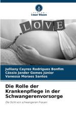 Die Rolle der Krankenpflege in der Schwangerenvorsorge af Julliany Cayres Rodrigues Bonfim