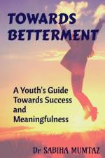 TOWARDS BETTERMENT af Sabiha