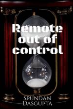 REMOTE OUT OF CONTROL af Spundan Dasgupta