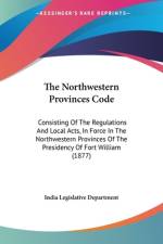 The Northwestern Provinces Code af India Legislative Department
