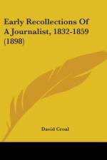 Early Recollections Of A Journalist, 1832-1859 (1898) af David Croal