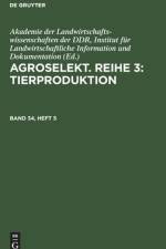 Agroselekt. Reihe 3: Tierproduktion, Band 34, Heft 5, Agroselekt. Reihe 3: Tierproduktion Band 34, Heft 5 af Institut für Landwirtschaftliche Information und Dokumentation Akademie der Landwirtschaftswissenschaften der DDR