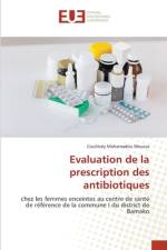 Evaluation de la prescription des antibiotiques af Mahamadou Moussa Coulibaly Mahamadou Moussa