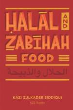 HALAL AND ZABIHAH FOOD: A SIMPLE GUIDE af KAZI ZULKA SIDDIQUI