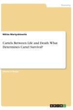 Cartels Between Life and Death. What Determines Cartel Survival? af Niklas Martynkiewitz