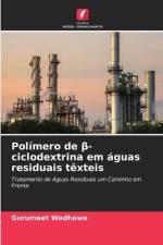 Polímero de ¿-ciclodextrina em águas residuais têxteis af Gurumeet Wadhawa