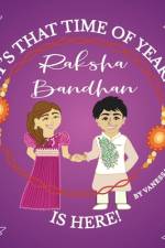 It's That Time of Year! Raksha Bandhan is Here!
