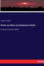 Briefe aus Wien verschiedenen Inhalts af Johann Friedel