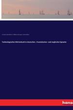 Technologisches Wörterbuch in deutscher-, französischer- und englischer Sprache af Oskar Mothes