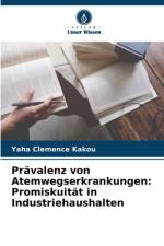Prävalenz von Atemwegserkrankungen: Promiskuität in Industriehaushalten af Yaha Clemence Kakou