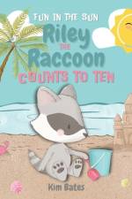 Riley the Raccoon Counts to Ten af Kim Bates