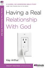 Having a Real Relationship with God af Kay Arthur