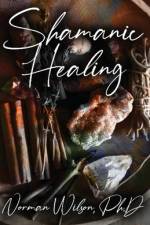Shamanic Healing af Norman W Wilson