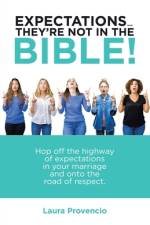 Expectations ... They'Re Not in the Bible! af Laura Provencio
