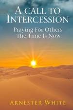 A Call To Intercession af Arnester White