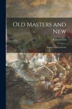 Old Masters and New: Essays in Art Criticism af Kenyon Cox